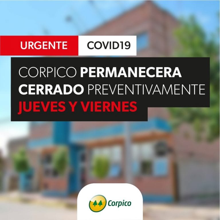 Corpico anuncia que permanecerá cerrado los días jueves y viernes