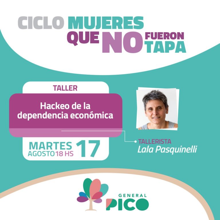 Mujeres que no fueron tapa: dictarán el taller “hackeo de la dependencia económica”