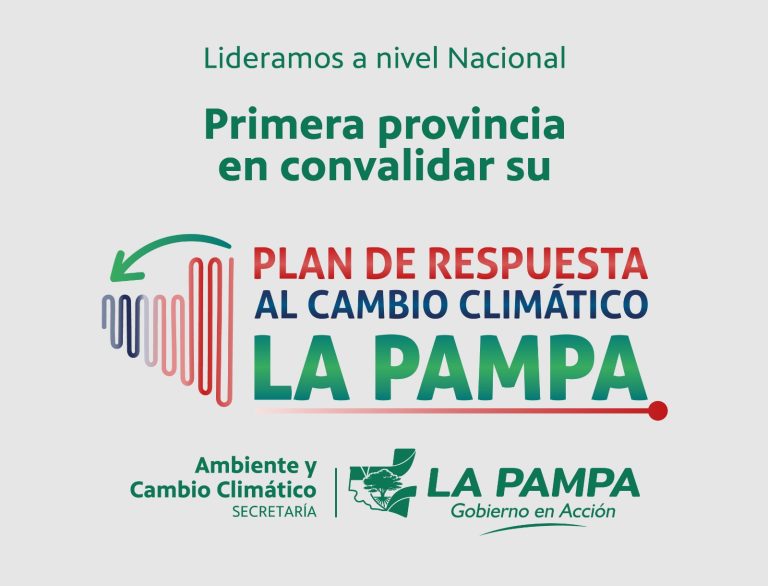 La Pampa marca un hito en política climática: es la primera provincia con un plan oficial validado por la Ley Nacional de Cambio Climático